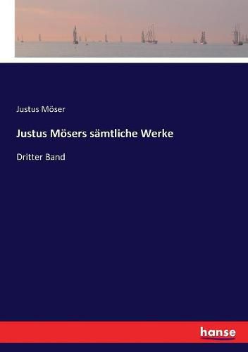 Cover image for Justus Moesers samtliche Werke: Dritter Band