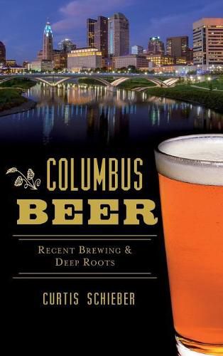 Cover image for Columbus Beer: Recent Brewing and Deep Roots