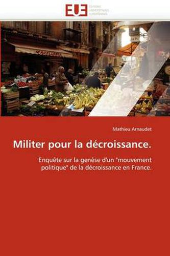 Cover image for Militer Pour La D Croissance.