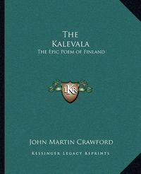 Cover image for The Kalevala: The Epic Poem of Finland