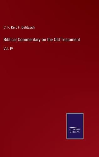 Cover image for Biblical Commentary on the Old Testament: Vol. IV