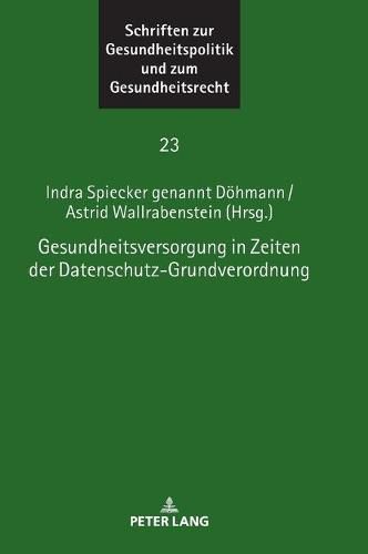 Cover image for Gesundheitsversorgung in Zeiten Der Datenschutz-Grundverordnung