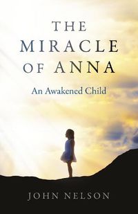 Cover image for Miracle of Anna, The: An Awakened Child