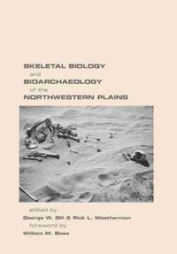 Cover image for Skeletal Biology and Bioarchaeology of the Northwestern Plains