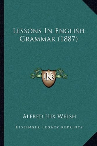 Lessons in English Grammar (1887)