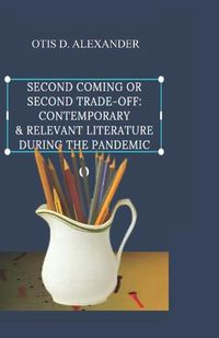 Cover image for Second Coming or Second Trade-off: Contemporary & Relevant Literature during the Pandemic