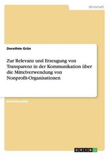 Cover image for Zur Relevanz und Erzeugung von Transparenz in der Kommunikation uber die Mittelverwendung von Nonprofit-Organisationen