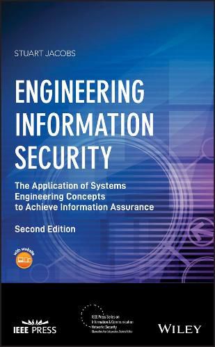 Cover image for Engineering Information Security - The Application of Systems Engineering Concepts to Achieve Information Assurance 2e