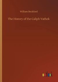 Cover image for The History of the Caliph Vathek