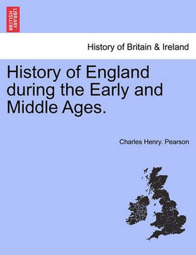 Cover image for History of England during the Early and Middle Ages. Vol. II.