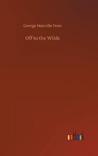 Cover image for Off to the Wilds