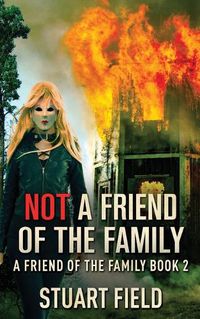 Cover image for Not A Friend Of The Family