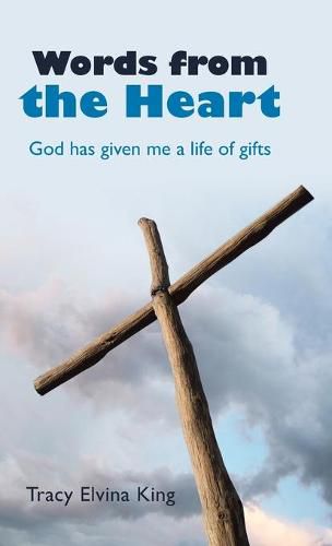 Cover image for Words from the Heart: God Has Given Me a Life of Gifts