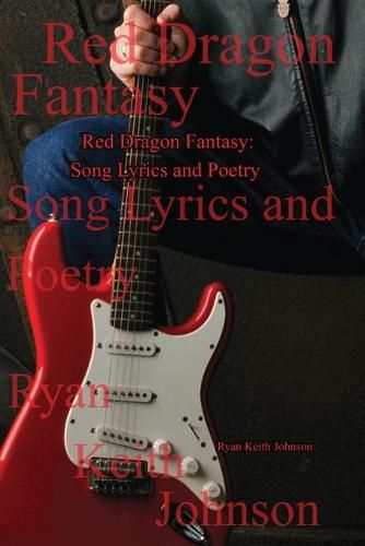 Cover image for Red Dragon Fantasy; Song Lyrics and Poetry