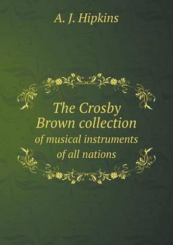 Cover image for The Crosby Brown collection of musical instruments of all nations