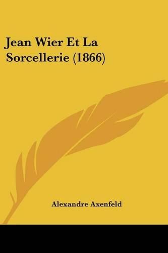 Cover image for Jean Wier Et La Sorcellerie (1866)