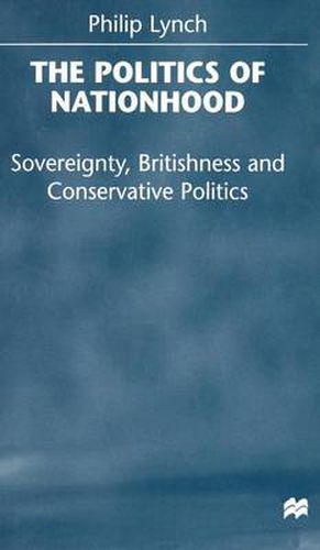 Cover image for The Politics of Nationhood: Sovereignty, Britishness and Conservative Politics