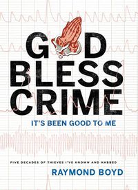 Cover image for God Bless Crime: It's Been Good to Me