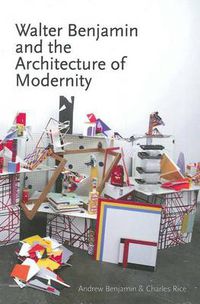 Cover image for Walter Benjamin and the Architecture of Modernity