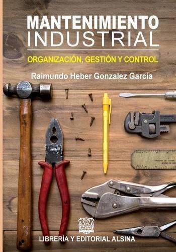 Cover image for Mantenimiento Industrial: Organizacion, control y gestion