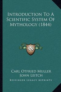 Cover image for Introduction to a Scientific System of Mythology (1844)