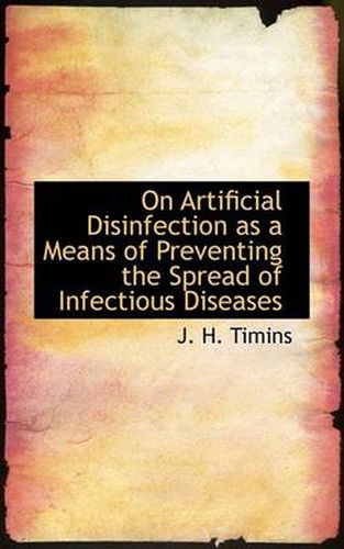 Cover image for On Artificial Disinfection as a Means of Preventing the Spread of Infectious Diseases