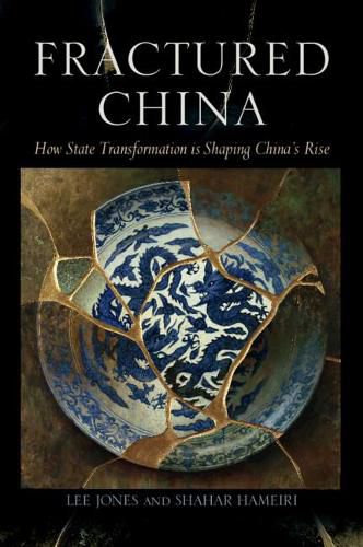 Cover image for Fractured China: How State Transformation Is Shaping China's Rise