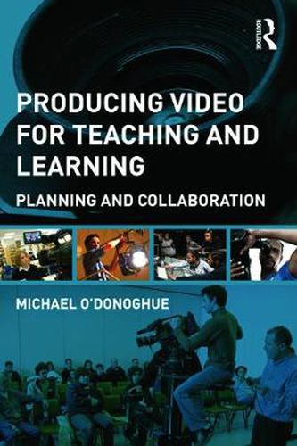 Cover image for Producing Video For Teaching and Learning: Planning and Collaboration