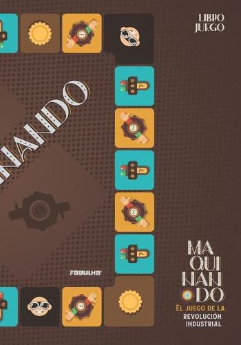 Cover image for Maquinando: El juego de la revolucion industrial