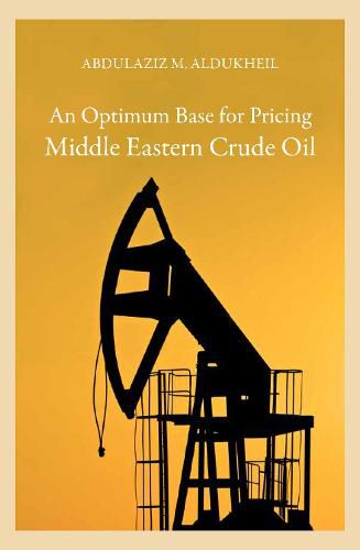 Cover image for An Optimum Base for Pricing Middle Eastern Crude Oil