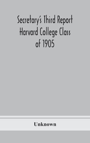 Cover image for Secretary's Third Report Harvard College Class of 1905