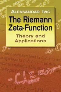 Cover image for The Riemann Zeta-Function: Theory A: Theory and Applications