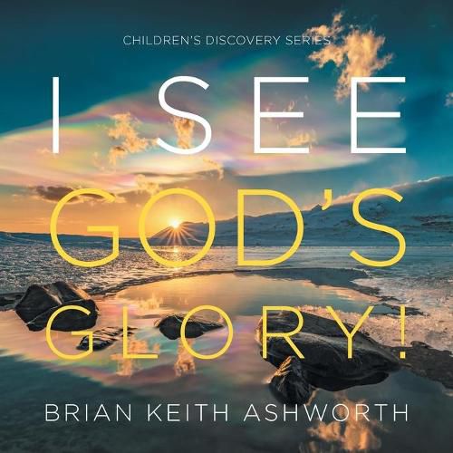 Cover image for I See God's Glory!: Children's Discovery Series