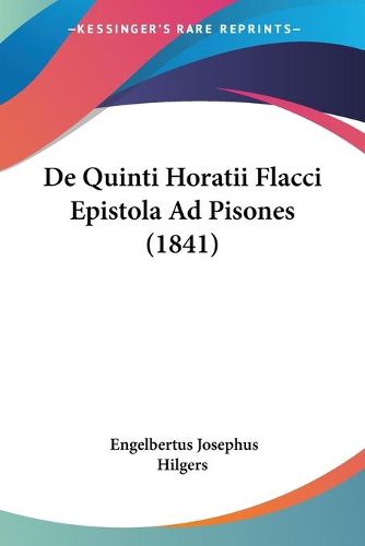 Cover image for de Quinti Horatii Flacci Epistola Ad Pisones (1841)