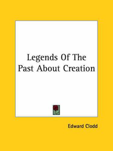 Cover image for Legends of the Past about Creation