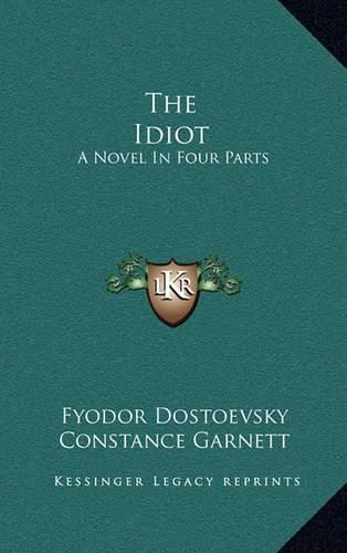 The Idiot: A Novel in Four Parts