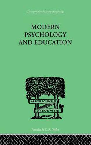 Cover image for Modern Psychology And Education: A TEXT-BOOK OF PSYCHOLOGY FOR STUDENTS IN TRAINING COLLEGES and
