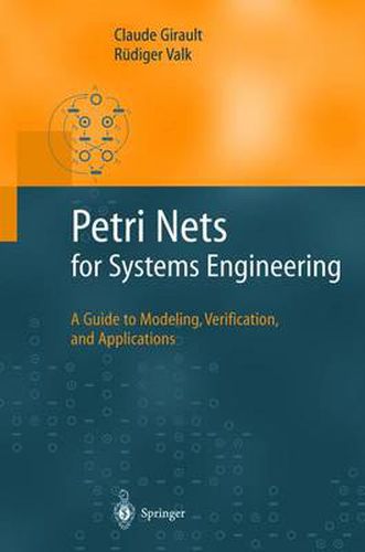 Petri Nets for Systems Engineering: A Guide to Modeling, Verification, and Applications