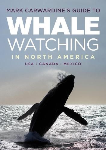 Mark Carwardine's Guide to Whale Watching in North America