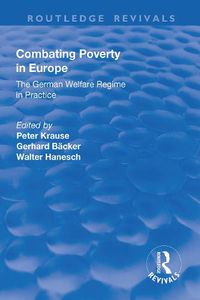 Cover image for Combating Poverty in Europe: The German Welfare Regime in Practice