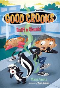 Cover image for Good Crooks Book Three: Sniff A Skunk!