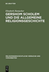 Cover image for Gershom Scholem und die Allgemeine Religionsgeschichte