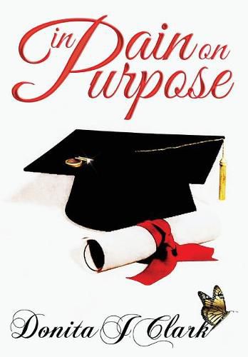 Cover image for In Pain on Purpose: A world of hurt can change your destiny