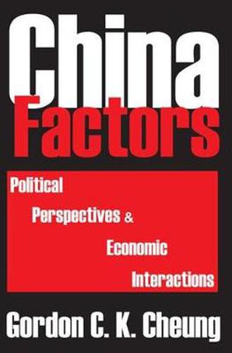 Cover image for China Factors: Political Perspectives and Economic Interactions