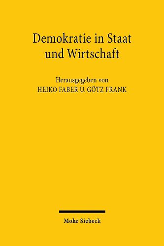 Cover image for Demokratie in Staat und Wirtschaft: Festschrift fur Ekkehart Stein zum 70.Geburtstag am 24.09.2002