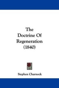 Cover image for The Doctrine of Regeneration (1840)