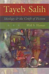 Cover image for Tayeb Salih: Ideology and the Craft of Fiction