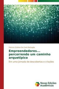 Cover image for Empreendedores... percorrendo um caminho arquetipico