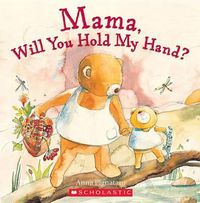 Cover image for Mama, Will You Hold My Hand?
