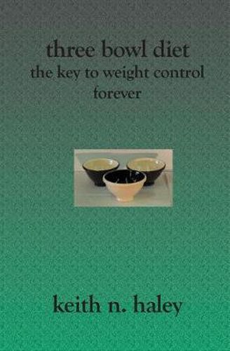 Cover image for Three Bowl Diet: The Key to Weight Control Forever